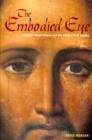 The Embodied Eye : Religious Visual Culture and the Social Life of Feeling - Book
