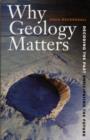 Why Geology Matters : Decoding the Past, Anticipating the Future - Book