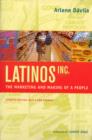 Latinos, Inc. : The Marketing and Making of a People - Book
