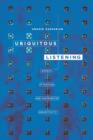 Ubiquitous Listening : Affect, Attention, and Distributed Subjectivity - Book
