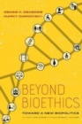 Beyond Bioethics : Toward a New Biopolitics - Book