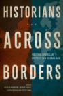 Historians across Borders : Writing American History in a Global Age - Book