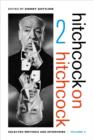 Hitchcock on Hitchcock, Volume 2 : Selected Writings and Interviews - Book