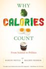 Why Calories Count : From Science to Politics - Book