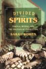 Divided Spirits : Tequila, Mezcal, and the Politics of Production - Book