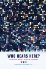 Who Hears Here? : On Black Music, Pasts and Present - Book