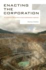 Enacting the Corporation : An American Mining Firm in Post-Authoritarian Indonesia - Book