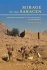 Mirage of the Saracen : Christians and Nomads in the Sinai Peninsula in Late Antiquity - Book