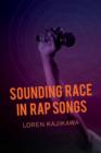 Sounding Race in Rap Songs - Book