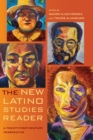 The New Latino Studies Reader : A Twenty-First-Century Perspective - Book