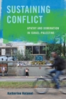Sustaining Conflict : Apathy and Domination in Israel-Palestine - Book