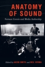 Anatomy of Sound : Norman Corwin and Media Authorship - Book