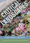 Critical Landscapes : Art, Space, Politics - Book