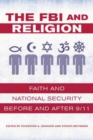 The FBI and Religion : Faith and National Security before and after 9/11 - Book