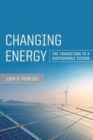 Changing Energy : The Transition to a Sustainable Future - Book