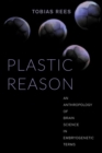 Plastic Reason : An Anthropology of Brain Science in Embryogenetic Terms - Book