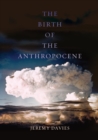 The Birth of the Anthropocene - Book