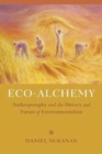 Eco-Alchemy : Anthroposophy and the History and Future of Environmentalism - Book