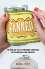 Canned : The Rise and Fall of Consumer Confidence in the American Food Industry - Book