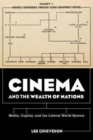 Cinema and the Wealth of Nations : Media, Capital, and the Liberal World System - Book