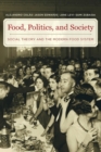 Food, Politics, and Society : Social Theory and the Modern Food System - Book