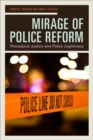 Mirage of Police Reform : Procedural Justice and Police Legitimacy - Book