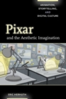 Pixar and the Aesthetic Imagination : Animation, Storytelling, and Digital Culture - Book