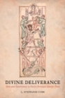 Divine Deliverance : Pain and Painlessness in Early Christian Martyr Texts - Book