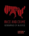 Race and Crime : Geographies of Injustice - Book