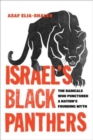 Israel's Black Panthers : The Radicals Who Punctured a Nation's Founding Myth - Book
