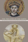 The Two Eyes of the Earth : Art and Ritual of Kingship between Rome and Sasanian Iran - Book