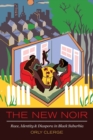 The New Noir : Race, Identity, and Diaspora in Black Suburbia - Book