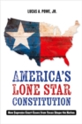 America's Lone Star Constitution : How Supreme Court Cases from Texas Shape the Nation - Book
