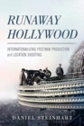 Runaway Hollywood : Internationalizing Postwar Production and Location Shooting - Book