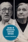 Aging in Twentieth-Century Britain - Book