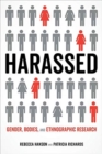 Harassed : Gender, Bodies, and Ethnographic Research - Book