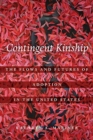 Contingent Kinship : The Flows and Futures of Adoption in the United States - Book