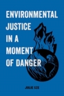 Environmental Justice in a Moment of Danger - Book
