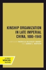 Kinship Organization in Late Imperial China, 1000-1940 - Book