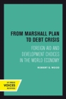 From Marshall Plan to Debt Crisis : Foreign Aid and Development Choices in the World Economy - Book
