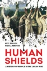 Human Shields : A History of People in the Line of Fire - Book