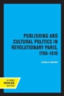 Publishing and Cultural Politics in Revolutionary Paris, 1789-1810 - Book