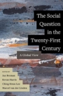 The Social Question in the Twenty-First Century : A Global View - Book