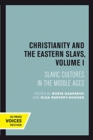 Christianity and the Eastern Slavs, Volume I : Slavic Cultures in the Middle Ages - Book