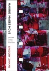 Making Images Move : Handmade Cinema and the Other Arts - Book