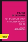 Politics of Discourse : The Literature and History of Seventeenth-Century England - Book