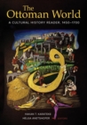 The Ottoman World : A Cultural History Reader, 1450-1700 - Book
