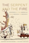 The Serpent and the Fire : Poetries of the Americas from Origins to Present - Book