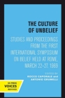 The Culture of Unbelief : Studies and Proceedings from the First International Symposium on Belief Held at Rome, March 22-27, 1969 - Book