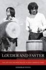 Louder and Faster : Pain, Joy, and the Body Politic in Asian American Taiko - Book